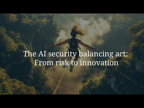 The AI security balancing act: From risk to innovation