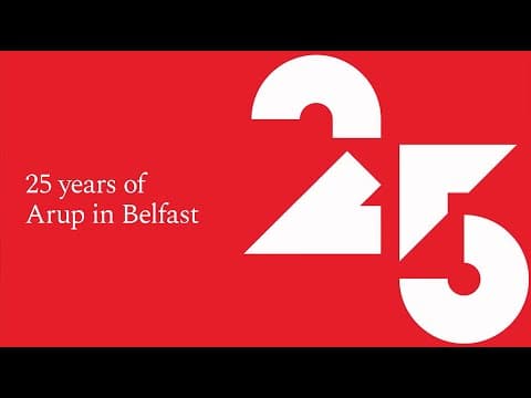 25 Years of Arup in Belfast