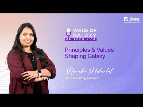 Principles & Values Shaping Galaxy | Ms. Monisha, People Energy Process, Voice of Galaxy | Ep 7