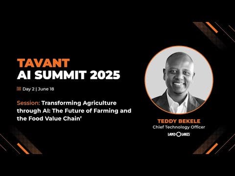 Transforming Agriculture with AI: Future of Farming & the Food Value Chain | Tavant AI Summit 2025