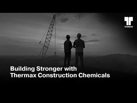 Building Stronger with Thermax Construction Chemicals
