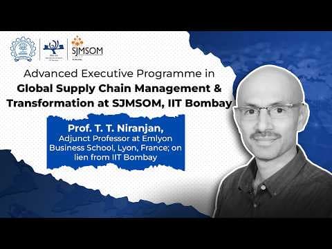 Redefining Global Supply Chain Leadership | SJMSOM, IIT Bombay Faculty Perspective