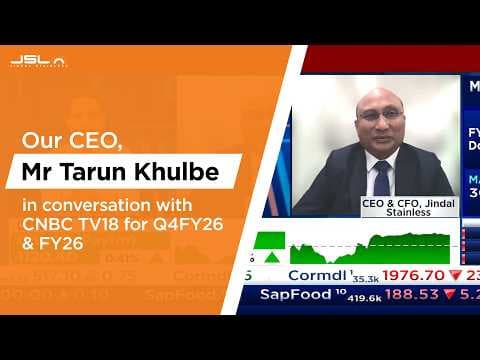 Jindal Stainless Q4 FY26 & FY26 | CEO Mr Tarun Khulbe Shares Key Insights with CNBCTV18