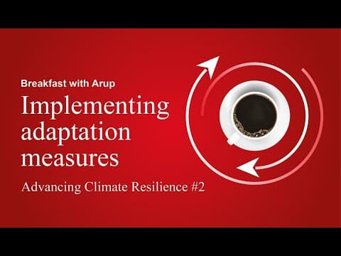 Breakfast with Arup 27th June 2024 - Advancing Climate Resilience: Implementing adaptation measures