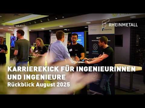 Rheinmetall – Rückblick August 2025: Karrierekick für Ingenieurinnen und Ingenieure