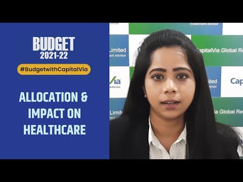 CapitalVia | InvestmentAdvisor | Union Budget 2021 | Allocation and Impact on Healthcare