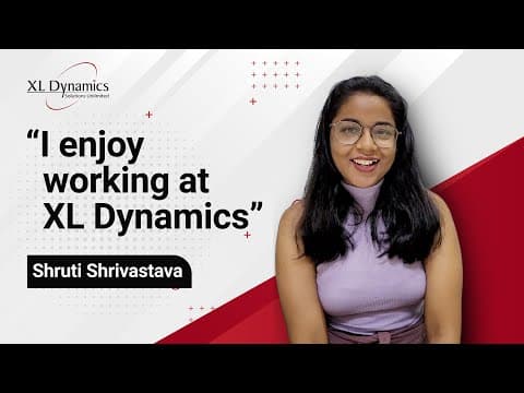 "I enjoy working at XL Dynamics" - Shruti Shrivastava