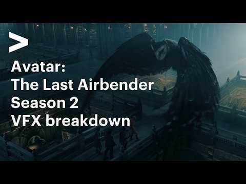 Avatar: The Last Airbender Season 2 | VFX Breakdown