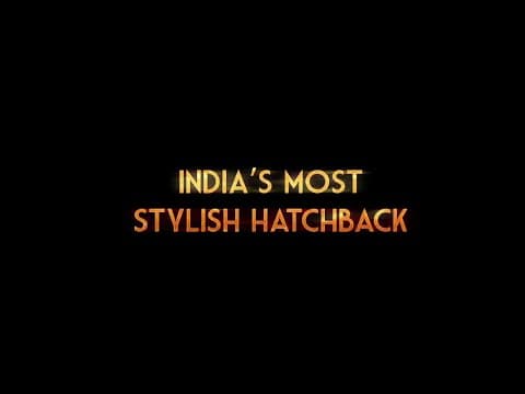 India's Most Stylish Hatchback - Coming Soon!