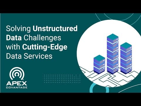 Solving Unstructured Data Challenges with Cutting-Edge Data Services | Apex Covantage