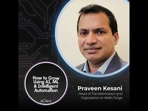 Leading Digital Transformation and Automation Change in Finance with Praveen Kesani of Wells Fargo