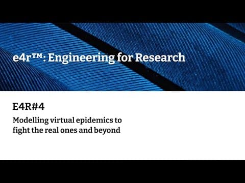 E4R#4: Modelling Virtual Epidemics to Fight the Real Ones and Beyond