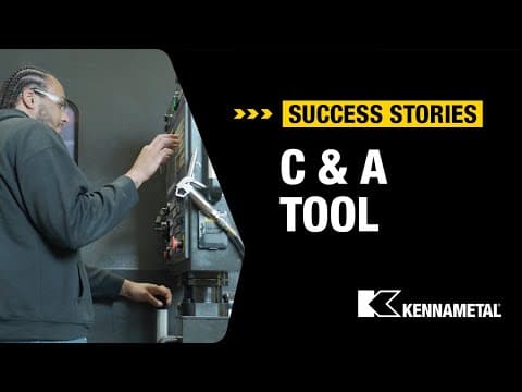 Process Reliability & Tool Life Matter at C & A Tool