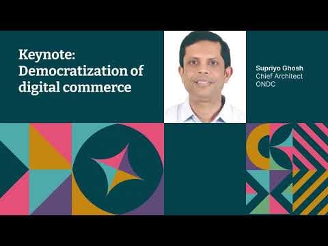 Keynote - Democratization of digital commerce – Supriyo Ghosh – XConf 2022