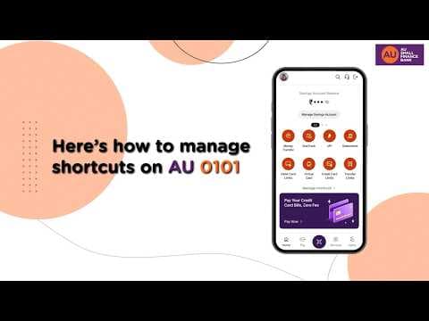 Manage Your Shortcuts on AU 0101 | AU Small Finance Bank
