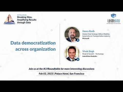 Data Democratization - Henry Bzeih and Vivek Singh - LatentView Roundtable