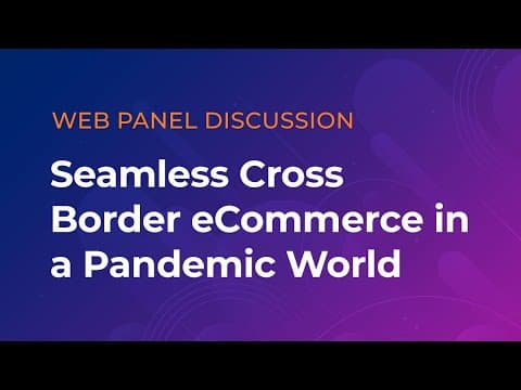 Seamless Cross Border eCommerce in a Pandemic World