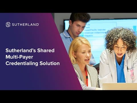 Sutherland’s Shared Multi-Payer Credentialing Solution