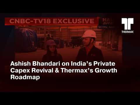 Ashish Bhandari on India’s Private Capex Revival & Thermax’s Growth Roadmap | CNBC TV18 | 7 Jan 2026