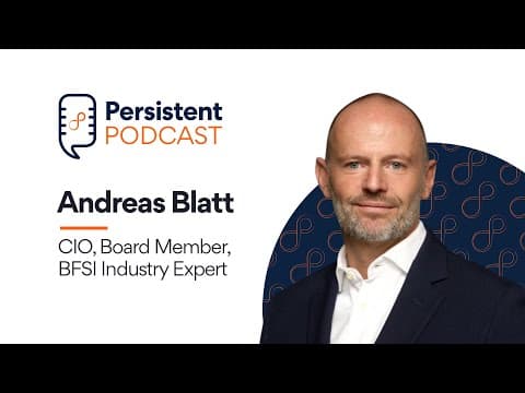 Persistent Podcast | Andreas Blatt, BFSI Industry Expert | Ep 4