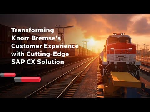 Transforming Knorr Bremse’s Customer Experience with Cutting-Edge SAP CX Solution