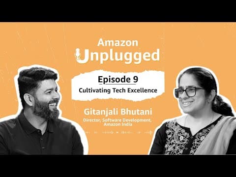 Building Customer-Centric Tech & Empowering Women ft. Gitanjali Bhutani | Amazon Unplugged Ep 9