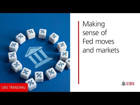 Making sense of Fed moves and markets | UBS Trending