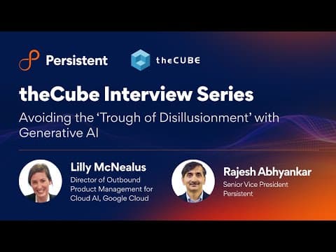 theCUBE Interview Series: Avoiding the ‘Trough of Disillusionment’ with Generative AI
