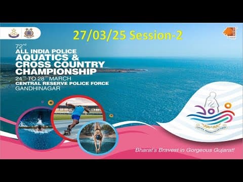 72nd All India Police Aquatic & Cross Country Championship 27/03/25  Session-2