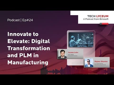 Innovate to Elevate: Digital Transformation and PLM in Manufacturing | #TechLyceumPodcast #Ep24