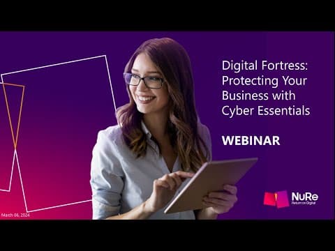 Digital Fortress Protecting Your Business with Cyber Essentials Cybersecurity Webinar