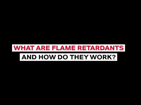 What are flame retardants? And how do they work to protect us?