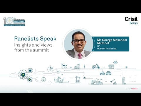 Panelists Speak ft. George Alexander Muthoot | Crisil Ratings Annual NBFC Summit 2025