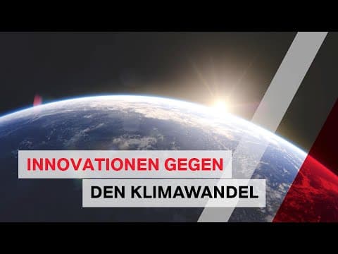 Mit innovativen Lösungen dem Klimawandel entgegentreten