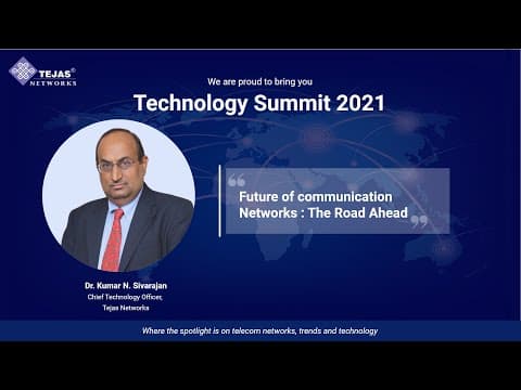 Technology Summit 2021: Future of Communication Networks: The Road Ahead