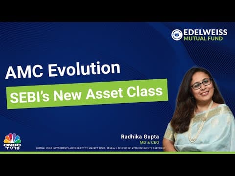 AMC Evolution with SEBI's New Asset Class | Explained by Radhika Gupta