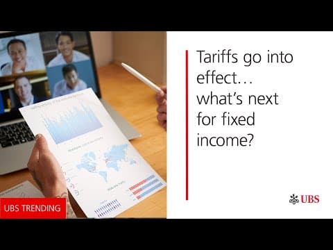 Tariffs go into effect…what’s next for fixed income? | UBS Trending