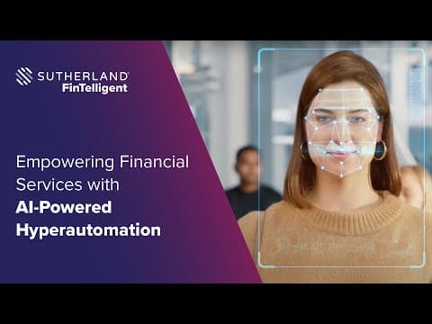 Sutherland FinTelligent: Empowering Financial Services with AI-Powered Hyperautomation