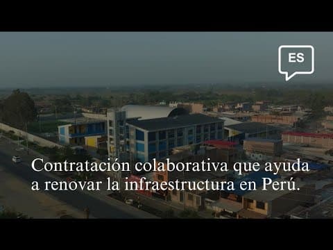Contratación colaborativa que ayuda a renovar la infraestructura en Perú