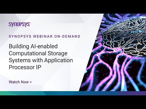 Building AI-enabled Computational Storage Systems with Application Processor IP | Synopsys