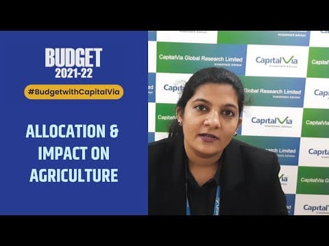 CapitalVia | InvestmentAdvisor | Union Budget 2021 | Allocation and Impact on Agriculture