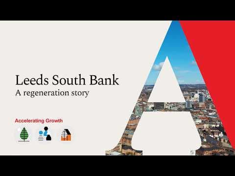 Leeds South Bank: A regeneration story