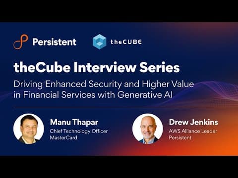 theCUBE | Driving Enhanced Security and Higher Value in Financial Services with Generative AI