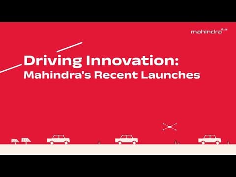 Driving Innovation: Introducing Mahindra's Recent Launches | #TogetherWeRise | @MahindraRise