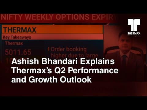 Ashish Bhandari Explains Thermax’s Q2 Performance and Growth Outlook