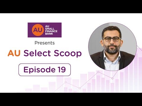 AU Select Scoop | Episode 19 | Mr. Ihab Dalwai, Senior Fund Manager, ICICI Prudential AMC