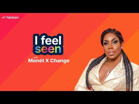 Monét X Change & Nielsen | I Feel Seen - Full Conversation