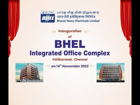 Inauguration of BHEL Integrated Office Complex at Pallikaranai, Chennai by CMD - BHEL on 14-11-22