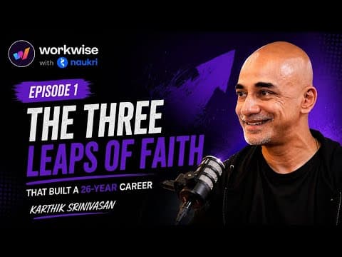 The Three Leaps of Faith that Built a 26 Year Career | Workwise ft. Karthik Srinivasan | Ep 1
