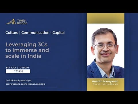 Leveraging 3Cs to Immerse & Scale in India with Ananth Narayanan | Mensa Brands | Times Bridge